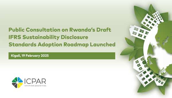 PRESS RELEASE: Public consultation on Rwanda’s draft IFRS Sustainability Disclosure Standards Adoption roadmap launched